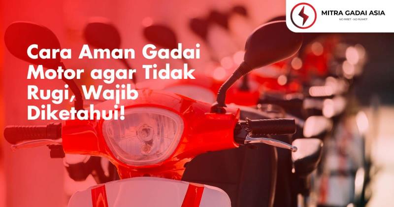 Cara Aman Gadai Motor agar Tidak Rugi, Wajib Diketahui!